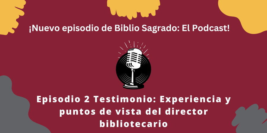 Banner biblio sagrado el podcast Segundo episodio